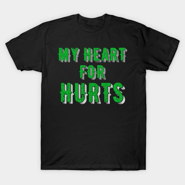 My Heart For Hurts 1, text T-Shirt by Traditional-pct